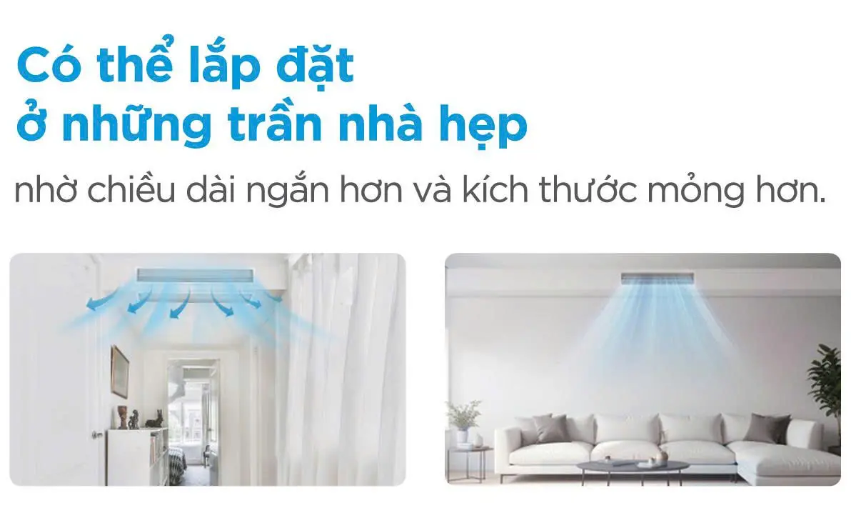 CÓ THỂ LẮP ĐẶT Ở NHỮNG TRẦN NHÀ HẸP